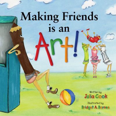 Making Friends Is an Art!: A Children's Book on... 193449030X Book Cover