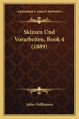 Skizzen Und Vorarbeiten, Book 4 (1889) [German] 1167594096 Book Cover