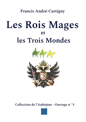 Les Rois Mages et les Trois Mondes [French] 2322462829 Book Cover