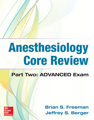 Anesthesiology Core Review: Part Two Advanced Exam 1259641775 Book Cover