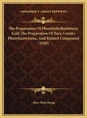 The Preparation Of Phenylethylbarbituric Acid; ... 116948171X Book Cover