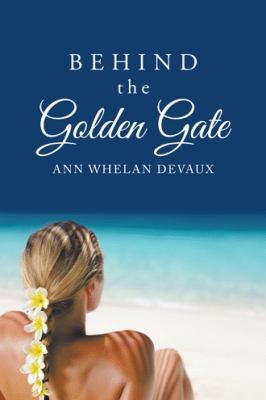 Behind the Golden Gate 1546292152 Book Cover