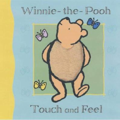 Winnie-The-Pooh Touch and Feel Book : Touch and... 140520690X Book Cover