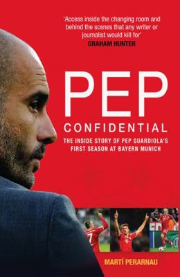 Pep Confidential: The Inside Story of Pep Guard... 1913759148 Book Cover