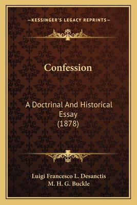 Confession: A Doctrinal And Historical Essay (1... 1165377217 Book Cover