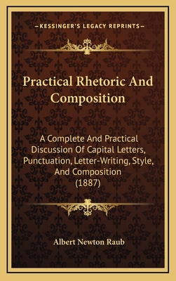 Practical Rhetoric and Composition: A Complete ... 1165028638 Book Cover