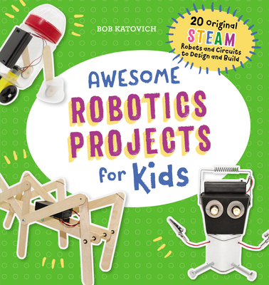 Awesome Robotics Projects for Kids: 20 Original... 1641526769 Book Cover