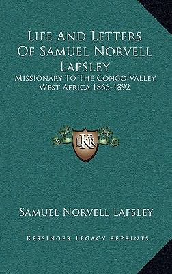 Life and Letters of Samuel Norvell Lapsley: Mis... 1163479659 Book Cover