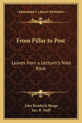 From Pillar to Post: Leaves from a Lecturer's N... 1162775661 Book Cover