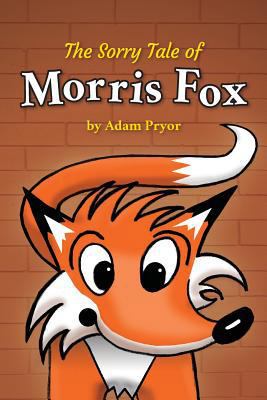 The Sorry Tale of Morris Fox 0473364492 Book Cover