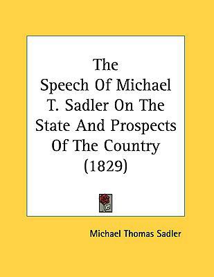 The Speech of Michael T. Sadler on the State an... 1161732543 Book Cover