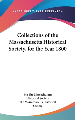 Collections of the Massachusetts Historical Soc... 1436671833 Book Cover