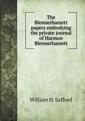 The Blennerhassett papers embodying the private... 5518850387 Book Cover