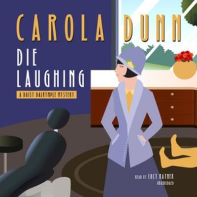 Die Laughing: A Daisy Dalrymple Mystery 1504775309 Book Cover