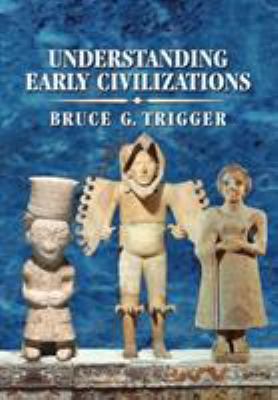 Understanding Early Civilizations 0521705452 Book Cover