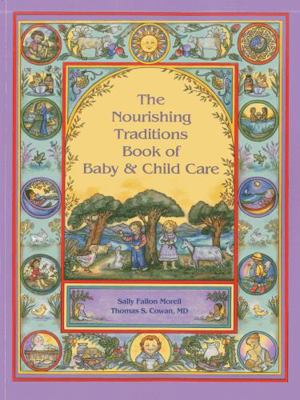 Nourishing Traditions Bk Baby Child Care 0982338317 Book Cover