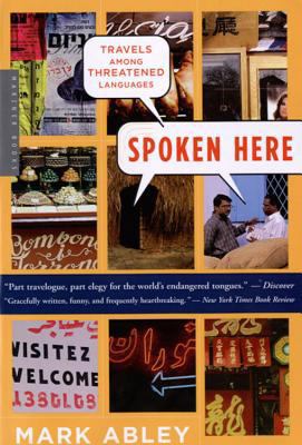 Spoken Here : Travels among Threatened Languages B007CKJ4CG Book Cover