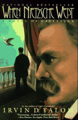 When Nietzsche Wept: A Novel of Obsession 0060975504 Book Cover