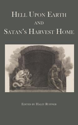 Hell Upon Earth and Satan's Harvest Home 194311515X Book Cover