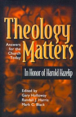 Theology Matters: In Honor of Harold Hazelip: A... 0899008135 Book Cover