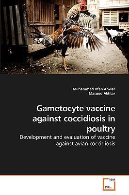 Gametocyte vaccine against coccidiosis in poultry 3639244427 Book Cover