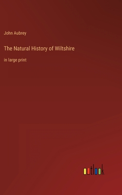 The Natural History of Wiltshire: in large print 3368336495 Book Cover