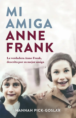 Mi Amiga Anne Frank / My Friend Anne Frank [Spanish] 8401032172 Book Cover