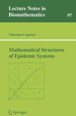 Mathematical Structures of Epidemic Systems 3540565264 Book Cover