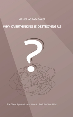 Why Overthinking Is Destroying Us 3384778359 Book Cover