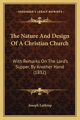 The Nature And Design Of A Christian Church: Wi... 1165595214 Book Cover