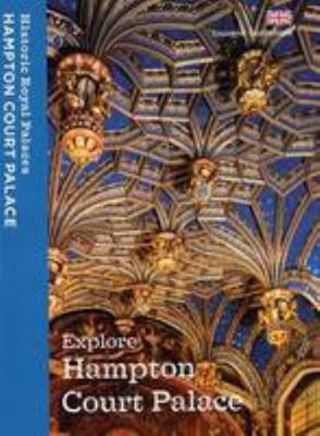 Explore Hampton Court Palace: Souvenir Guidebook 1873993064 Book Cover