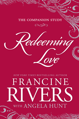 Redeeming Love: The Companion Study 0525654364 Book Cover