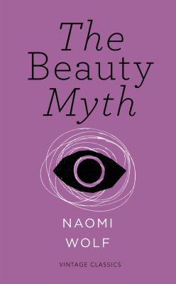 The Beauty Myth (Vintage Feminism Short Edition) 1784870412 Book Cover