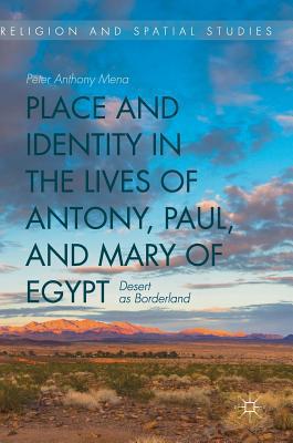Place and Identity in the Lives of Antony, Paul... 3030173275 Book Cover