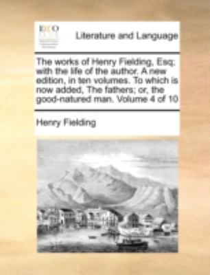 The Works of Henry Fielding, Esq; With the Life... 1140744801 Book Cover