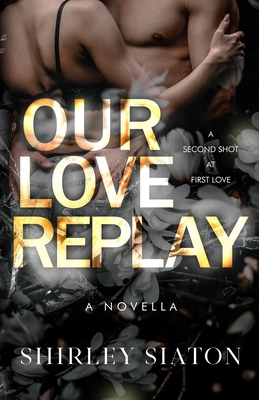 Our Love Replay (The Steamy Edition) 1961052768 Book Cover