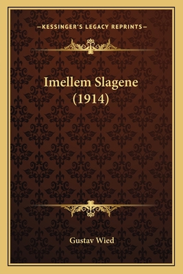 Imellem Slagene (1914) [Danish] 1168429935 Book Cover