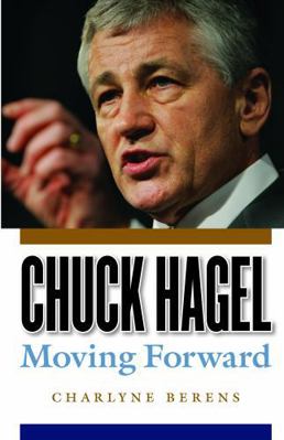 Chuck Hagel: Moving Forward 080324830X Book Cover