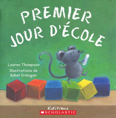 Premier Jour D'Ecole (French Edition) [French] 0439941628 Book Cover