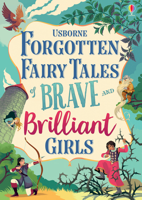 Forgotten Fairy Tales of Brave and Brilliant Girls 147496642X Book Cover