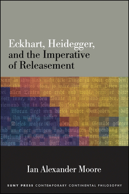 Eckhart, Heidegger, and the Imperative of Relea... 1438476515 Book Cover