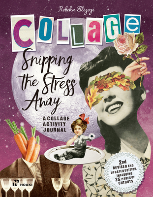 Snipping the Stress Away: A Collage Activity Jo... 8417656502 Book Cover