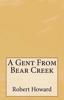 A Gent From Bear Creek 1500671053 Book Cover