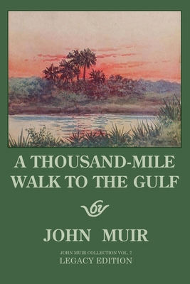 A Thousand-Mile Walk To The Gulf - Legacy Editi... 1643891022 Book Cover