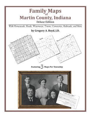 Family Maps of Martin County, Indiana 1420315552 Book Cover