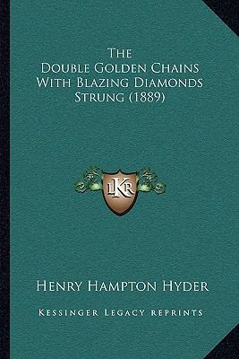 The Double Golden Chains With Blazing Diamonds ... 1165084414 Book Cover