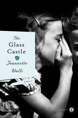 The Glass Castle: A Memoir 1439156964 Book Cover