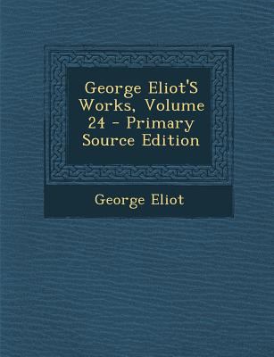 George Eliot's Works, Volume 24 1289426538 Book Cover