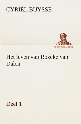 Het leven van Rozeke van Dalen, deel 1 [Dutch] 3849539202 Book Cover