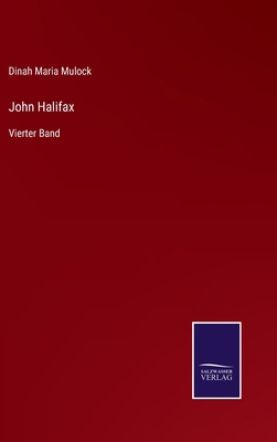 John Halifax: Vierter Band [German] 3375111436 Book Cover